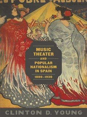 cover image of Music Theater and Popular Nationalism in Spain, 1880-1930